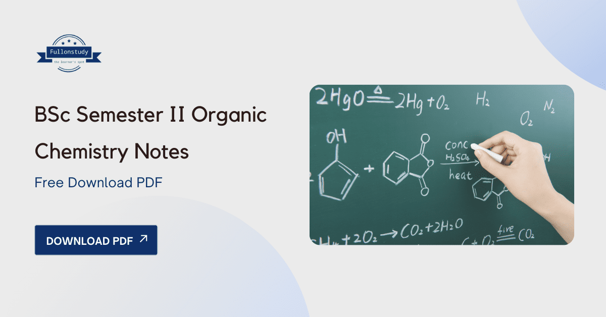 BSc Semester II Organic Chemistry Notes