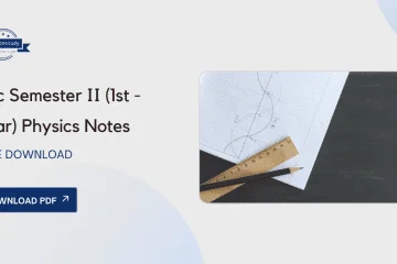 BSc Semester II Physics Notes