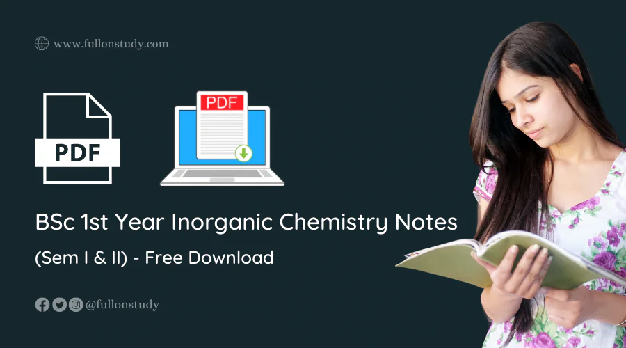 BSc 1st Year Inorganic Chemistry Notes