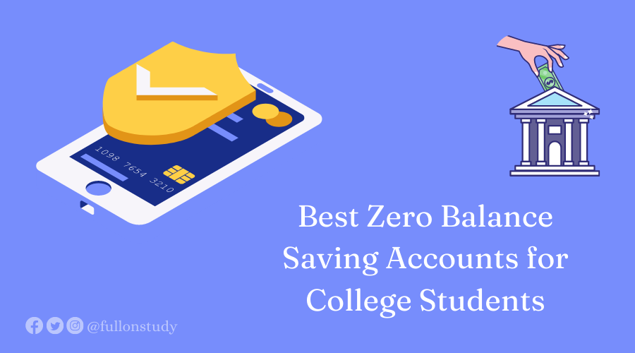 Best Zero Balance Saving Account for College Students