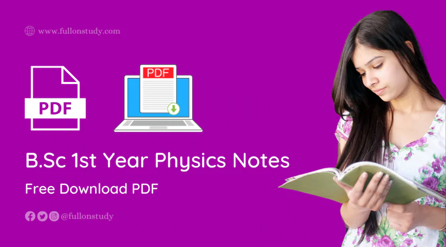 BSc 1st Year Physics Notes